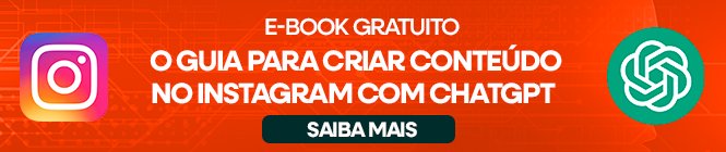 O guia para criar conteúdo no instagram com chatgpt