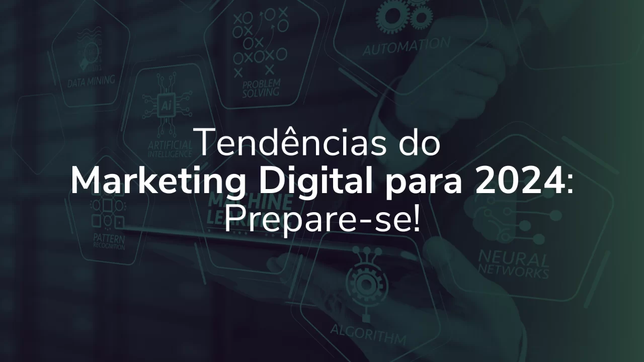 Tendências de Marketing Digital para 2024